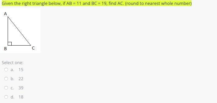 Given the right triangle below, if AB = 11 and BC = 19, find AC. (round to nearest-example-1