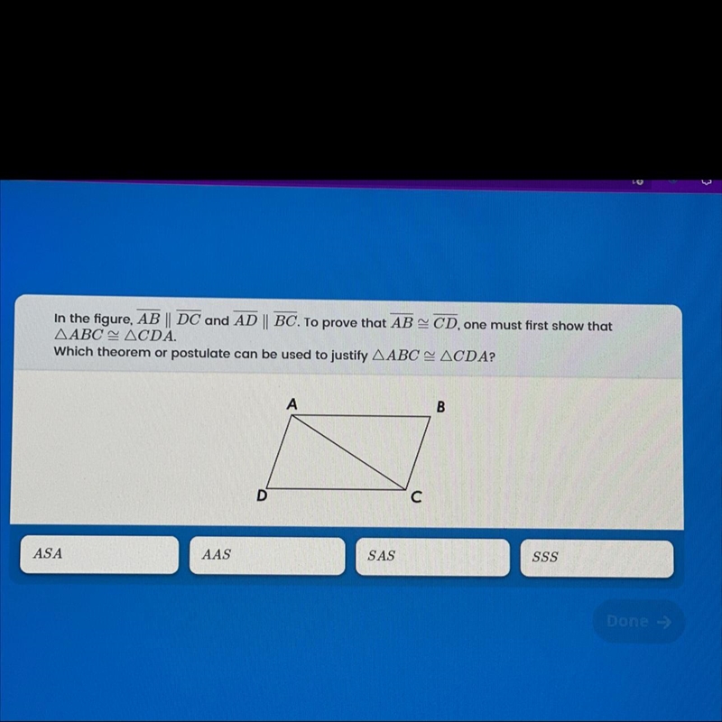 Which theorem or postulate can be used to justify triangle ABC ≈ triangle CDA?-example-1