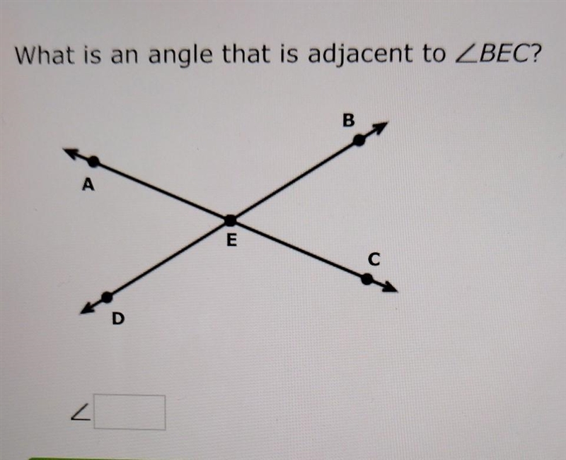 What is an angle that is adjacent to BEC? ​-example-1