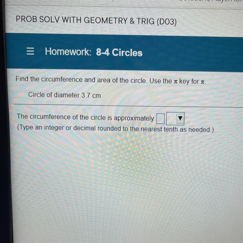 Find the circumference and the area of the circle.(Type in integer or decimal rounded-example-1