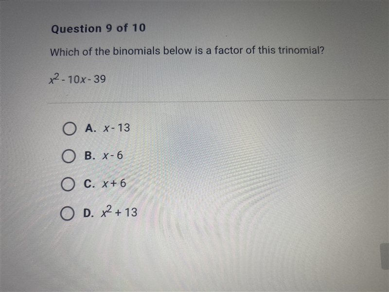 Which of the binomials below is a factor of this trinomial? x^2-10x-39A. x-13B. x-example-1