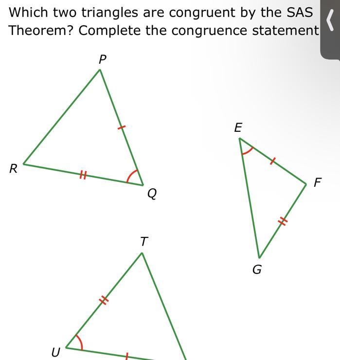 Which two triangles are congruent by the SAS Theorem? Complete the congruence statement-example-1