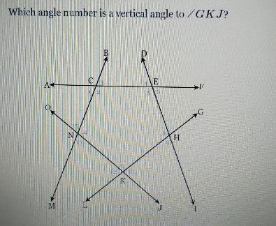 Which angle number is a vertical angle to ZGKJ? B C/3 \E A 2 5\6 O. G ZA H K M J-example-1