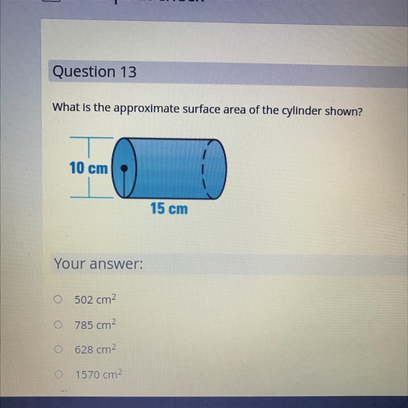 What is the approximate surface area of the cylinder shown? Formula: SA= 2 * 3.14 * r-example-1