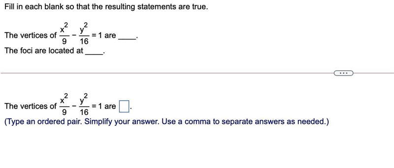 Fill in each blank so that the resulting statements are true.The vertices of The foci-example-1