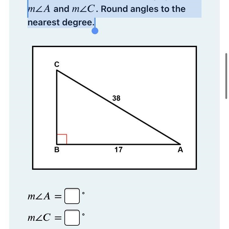 Tructions: Solve the triangle, find ∠m∠A and ∠m∠C. Round angles to the nearest degree-example-1