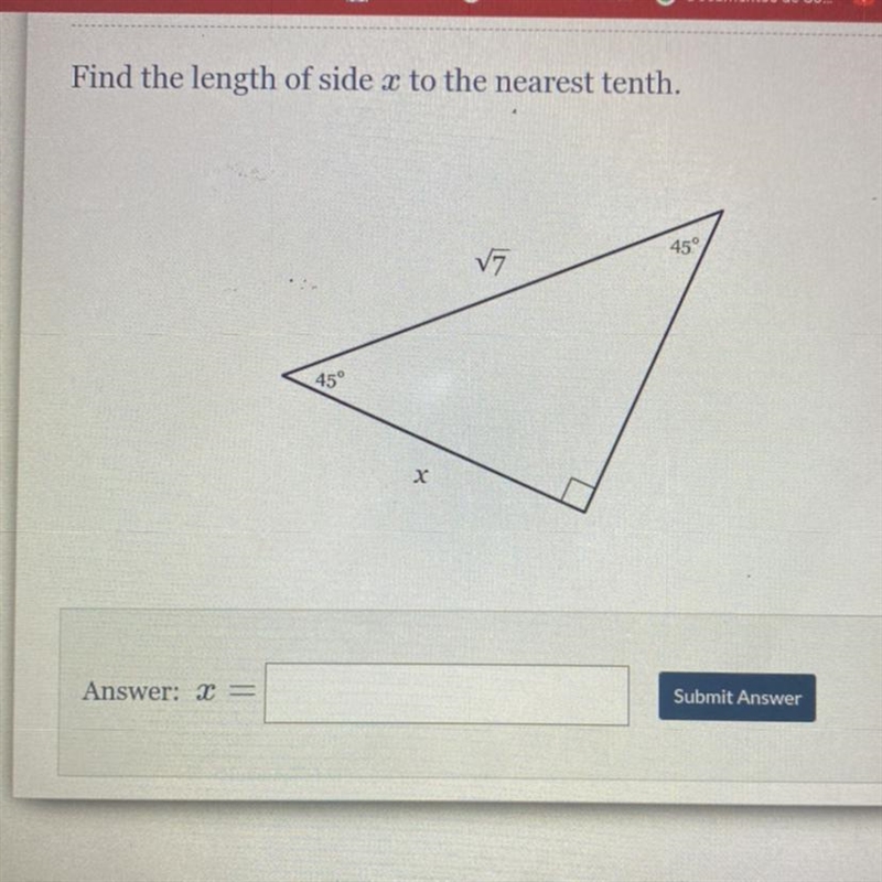 Find the length of side x to the nearest tenth. √7 45° Submit Answer Answer: x = 45° x-example-1