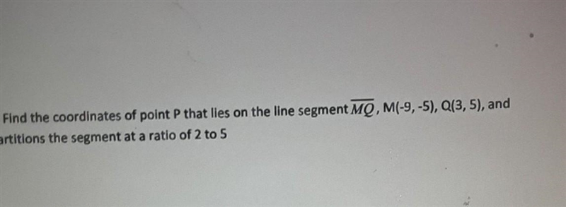 find the coordinates of Point P that lies on the segments MQ, M,-9 and -5 Q is 3,5 and-example-1