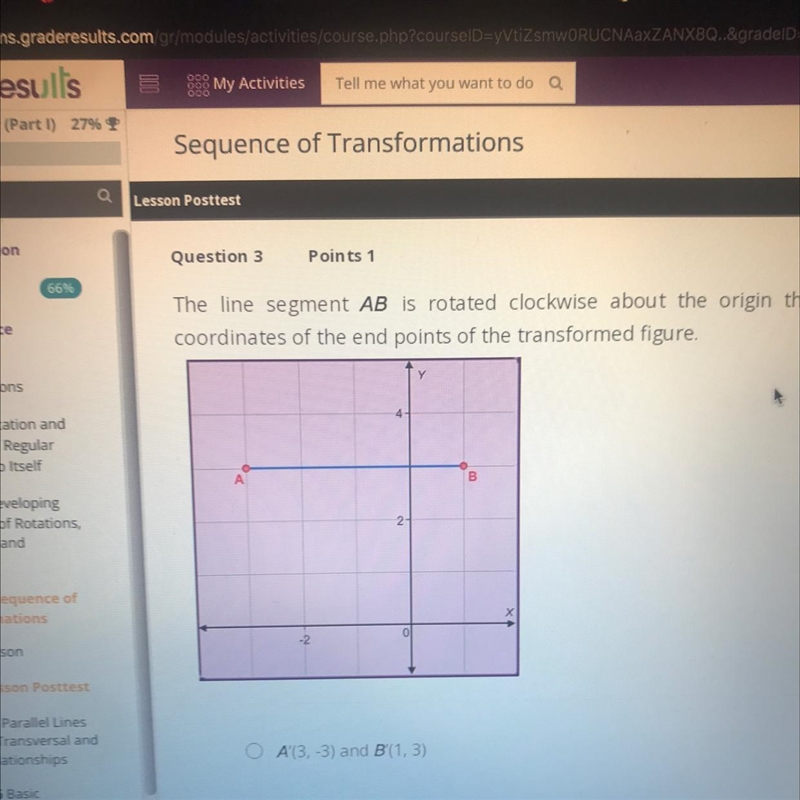 The line segment AB is rotated clockwise about the origin through 360° Identify thecoordinates-example-1