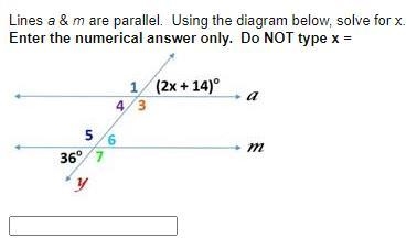 Lines a & m are parallel. Using the diagram below, solve for x. Enter the numerical-example-1