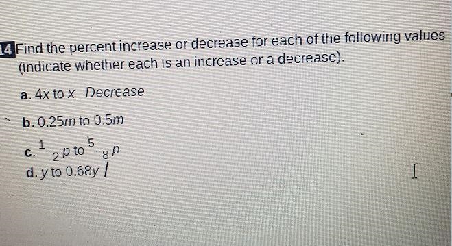 14 Find the percent increase or decrease for each of the following values (indicate-example-1