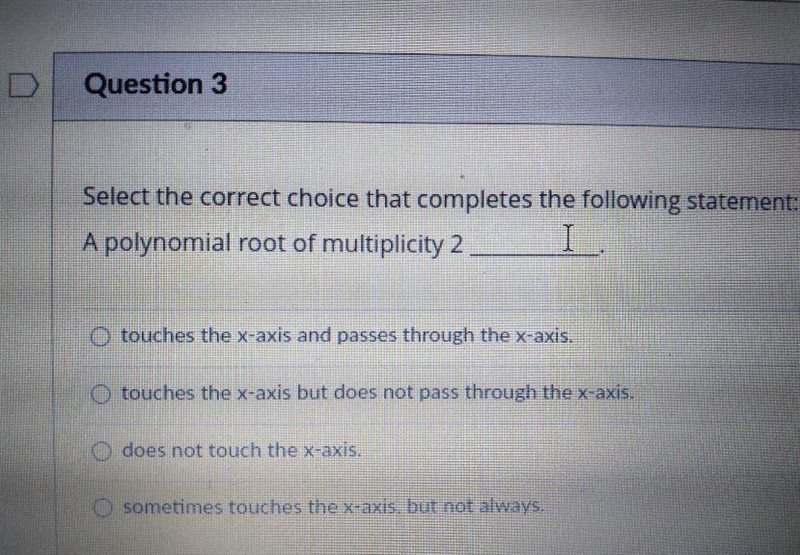 Select the correct choice that completes the following statement. A polynomial root-example-1