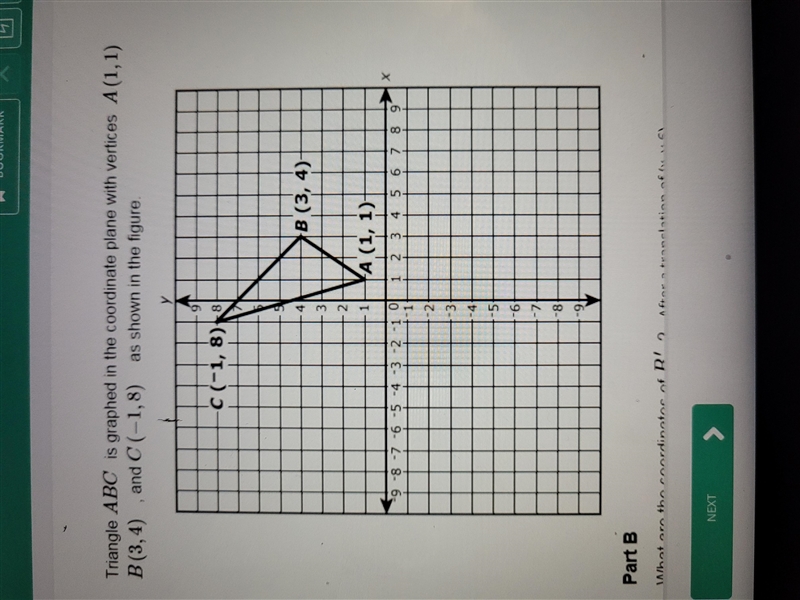 PART ATriangle ABC is graphed in the coordinate plane with vertices A(1,1) B(3,4) and-example-1