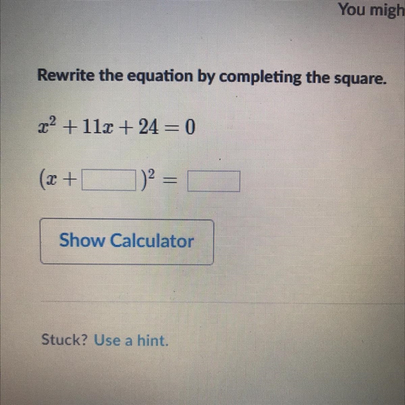 Rewrite the equation by completing the square.X^2 + 11x + 24 = 0-example-1