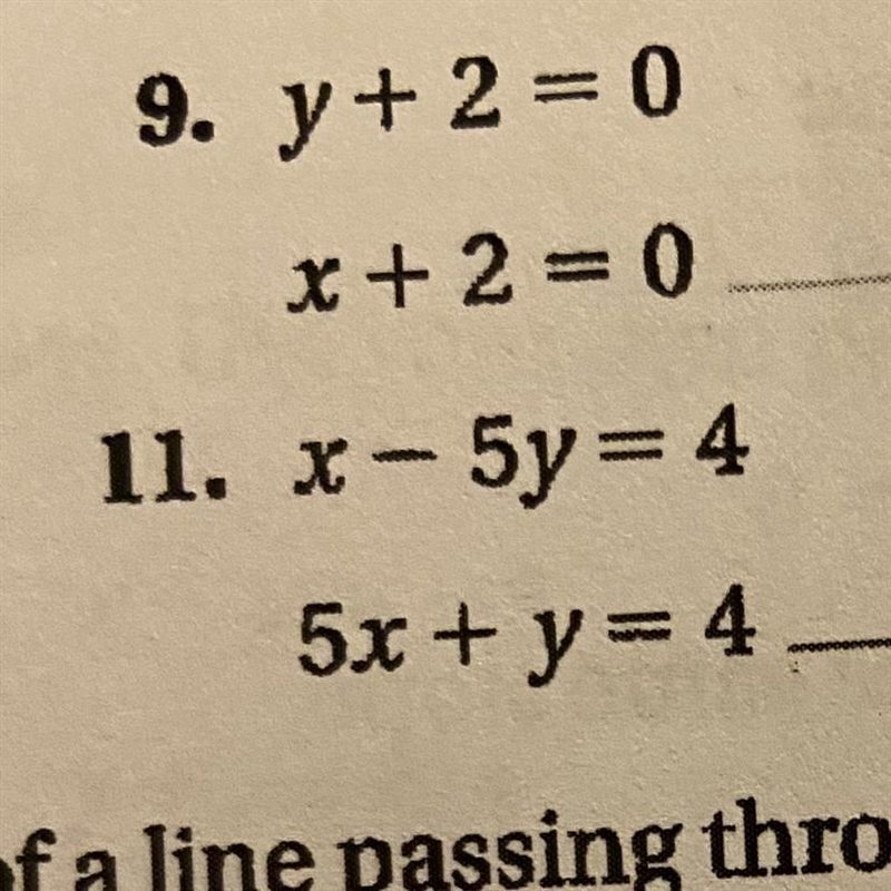 9. y+2=0x+ 2 = 011.x-5y=45x + y = 4Determine if the graphs will show parallel or perpendicular-example-1