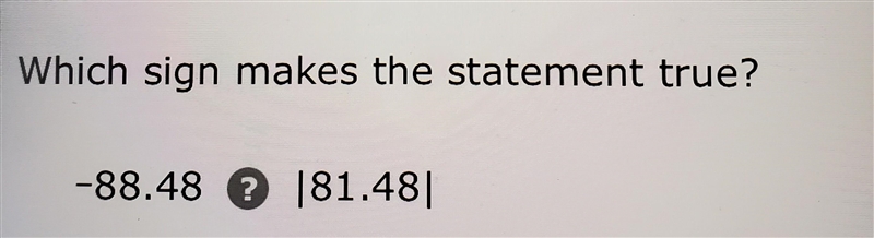 Which sign makes the statement true?​-example-1