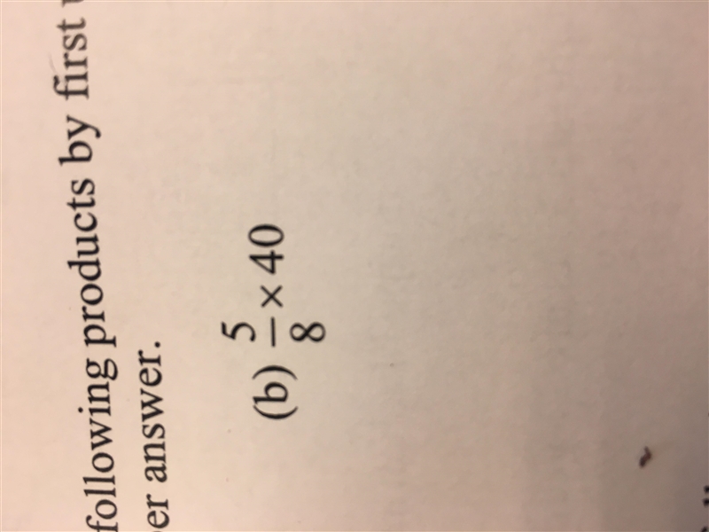 Find each of the following products by first using division and then multiplication-example-1