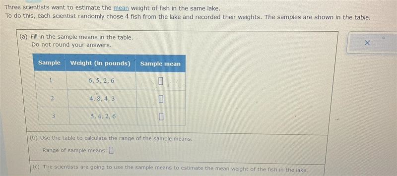 Three scientists want to estimate the mean weight of fish in the same lake.To do this-example-1