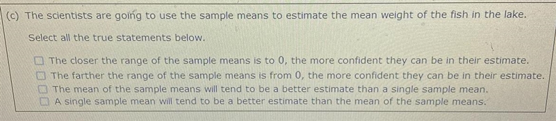 Three scientists want to estimate the mean weight of fish in the same lake.To do this-example-2