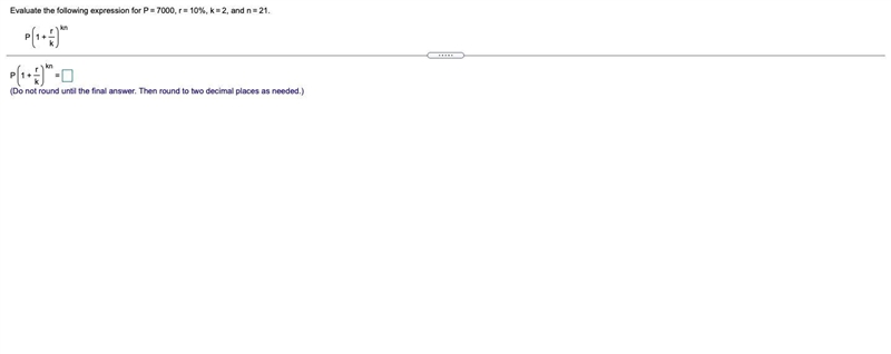 Evaluate the following expression for P=7000, r=10%, k=2, and n=21.-example-1