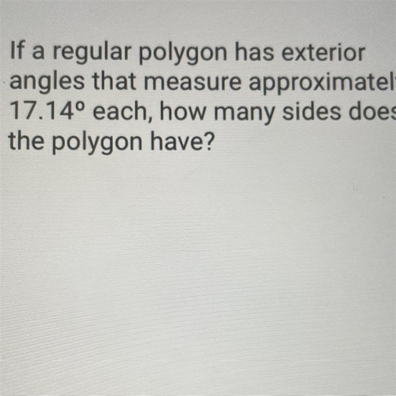 If a regular polygon has exteriorangles that measure approximately17.14° each, how-example-1