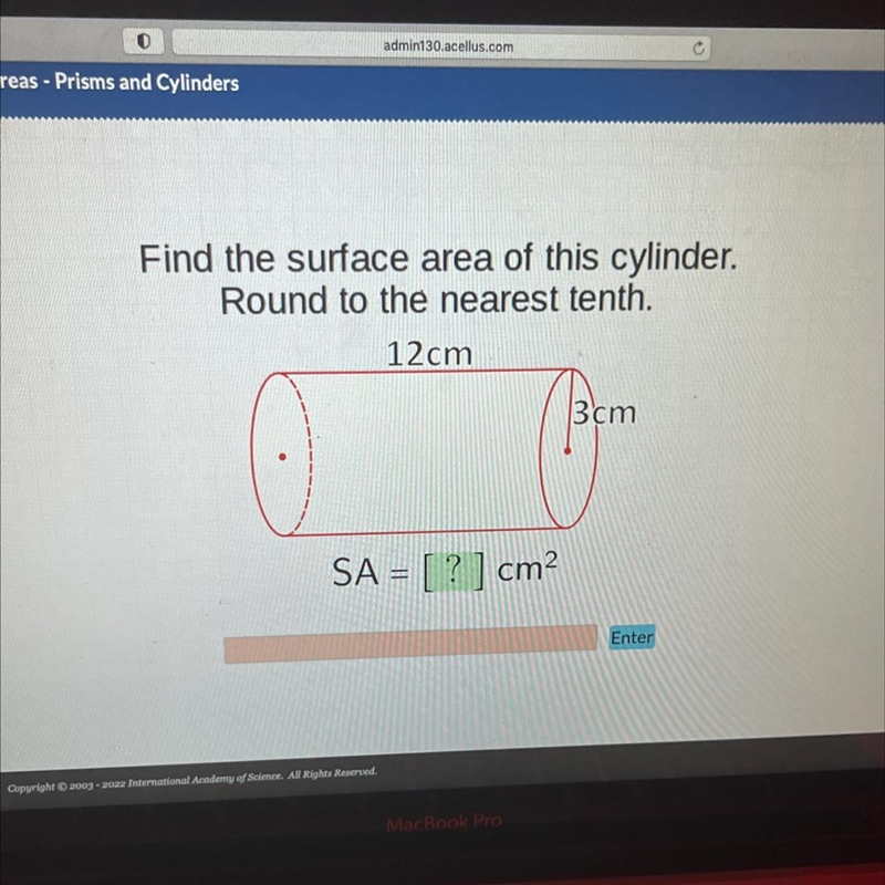 Find the surface area of this cylinder.Round to the nearest tenth.SA = [?] cm²-example-1