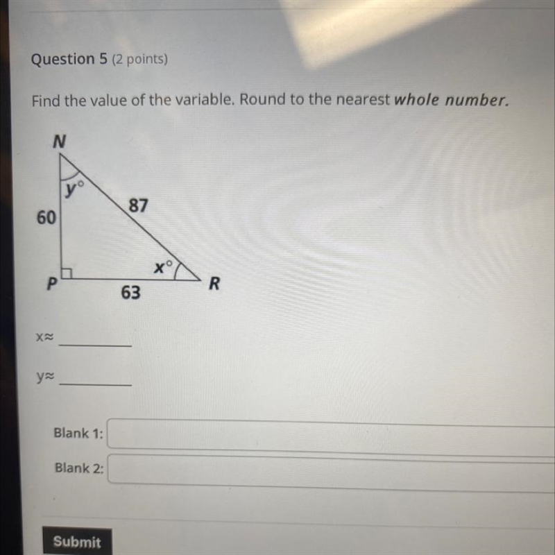 Question 5 (2 points)Find the value of the variable. Round to the nearest whole number-example-1