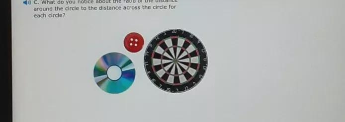 What do you notice about the ratio of the distance around the circle to the distance-example-1