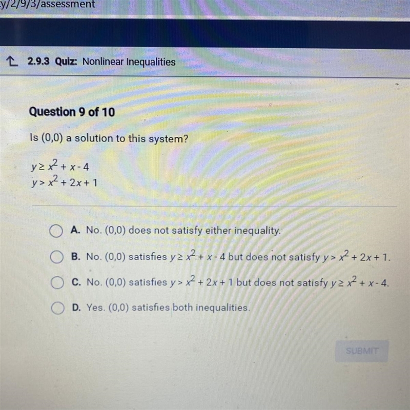 Is (0,0) a solution to this system?y? x2 + x - 4y> x2 + 2+ 2x + 1A. No. (0,0) does-example-1