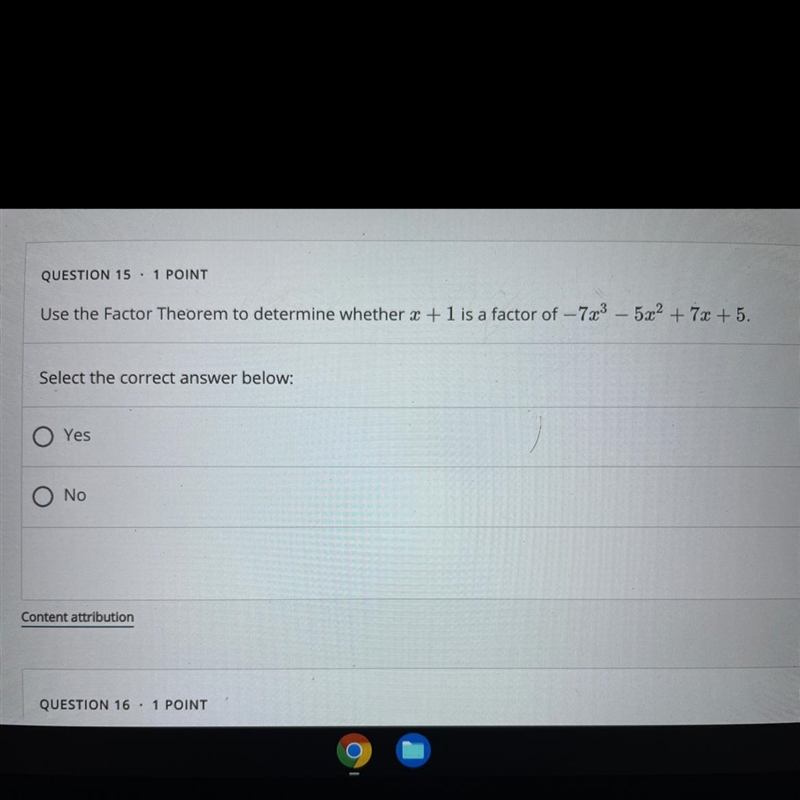 Use the Factor Theorem to determine whether x+1 is a factor of −7x3−5x2+7x+5-example-1