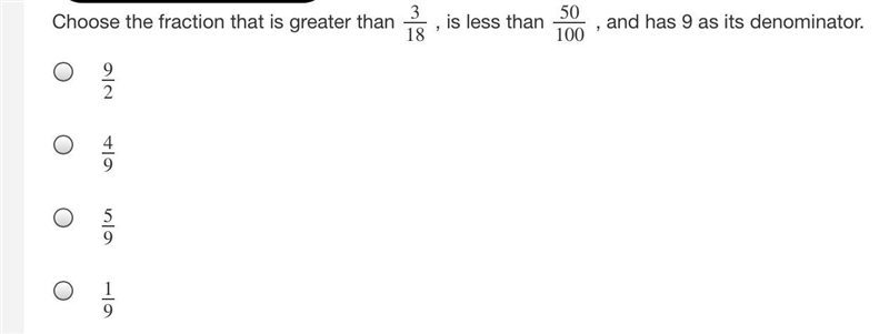 Choose the fraction that is greater than 3/18٫is less than 50/100٫and has 9 as its-example-1