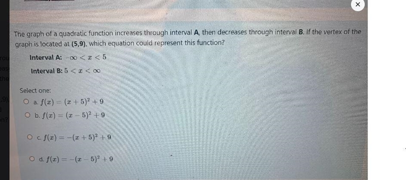 The graph of a quadratic function increases through interval A, then decreases through-example-1