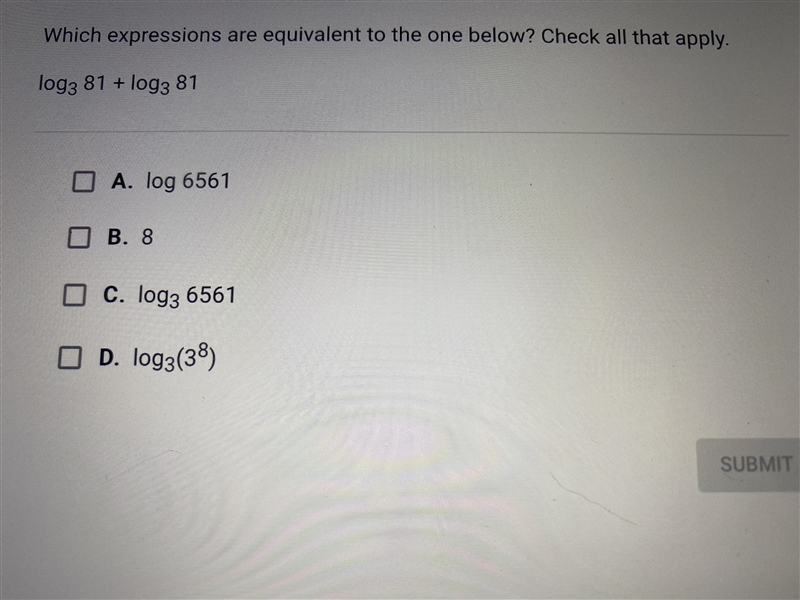 Which expressions are equivalent to the one below? Check all that apply. log 3(81) + log-example-1