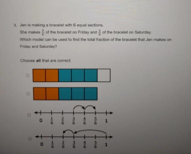 3. Jen is making a bracelet with 6 equal sections. She makes ; of the bracelet on-example-1