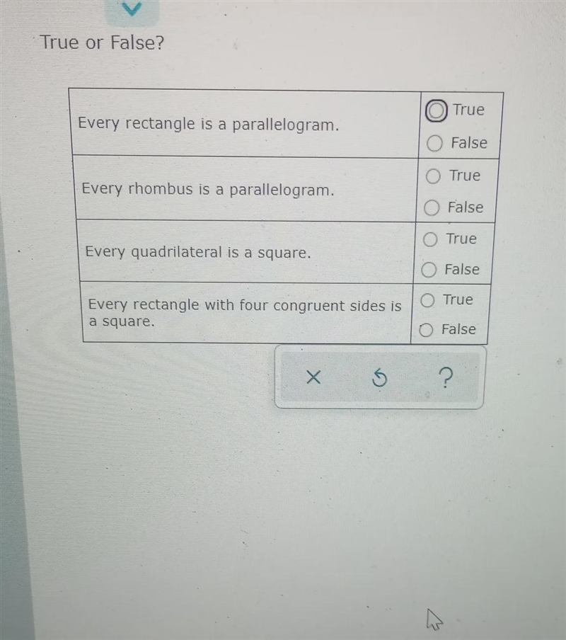 True or False? Every rectangle is a parallelogram. Every rhombus is a parallelogram-example-1