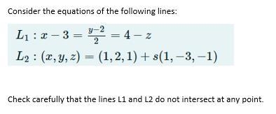 Consider the equations of the following lines: Check carefully that the lines L1 and-example-1