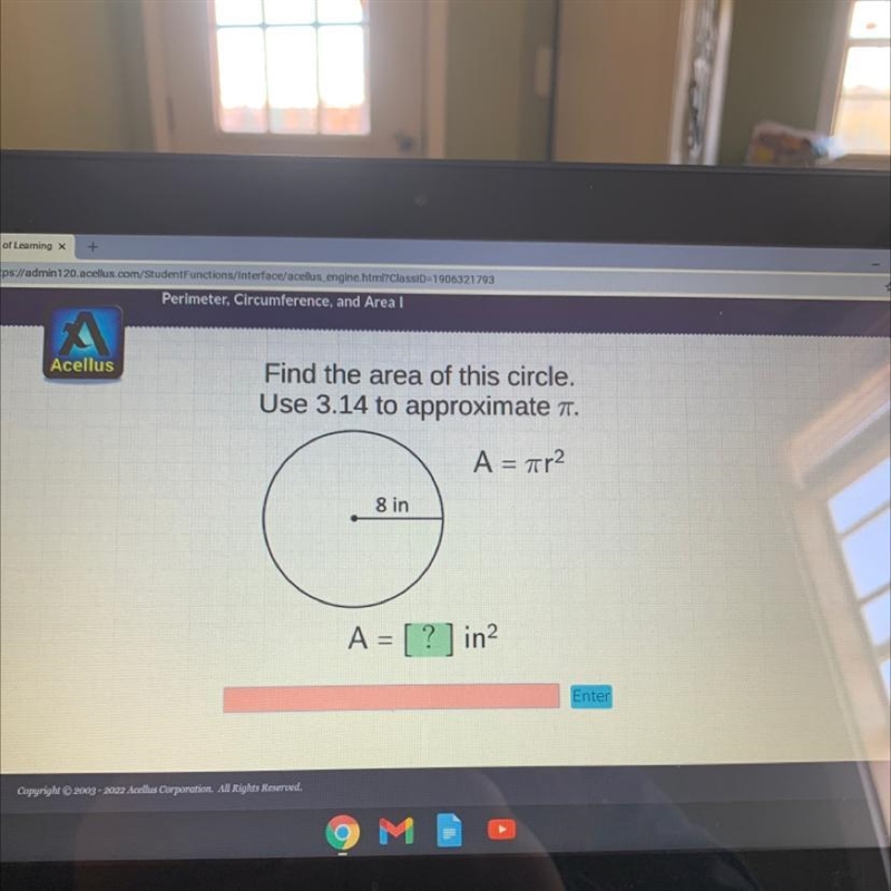 Find the area of this circle. Use 3.14 to approximate . A = ar2 = 8 in A = [?] in-example-1