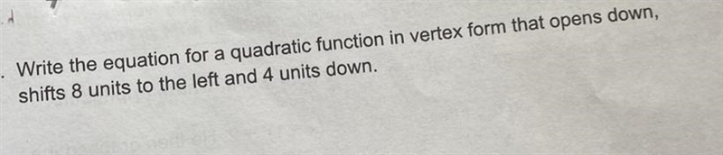 write the equation for a quadratic function in vertex form that opebs down shifts-example-1