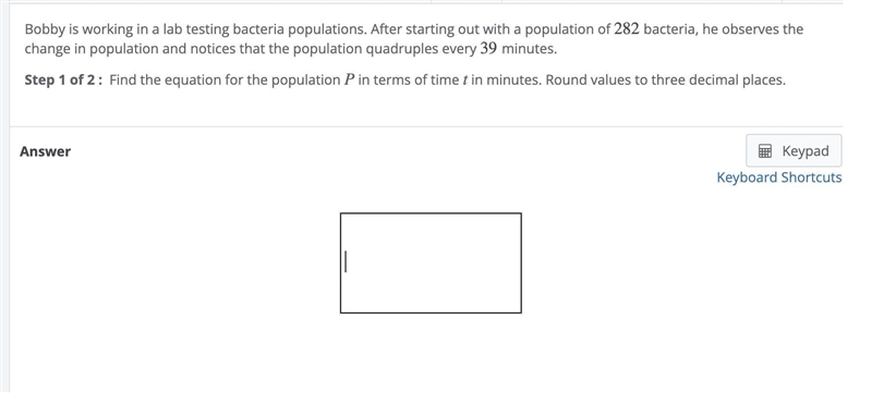 Bobby is working in a lab testing bacteria populations. After starting out with a-example-1