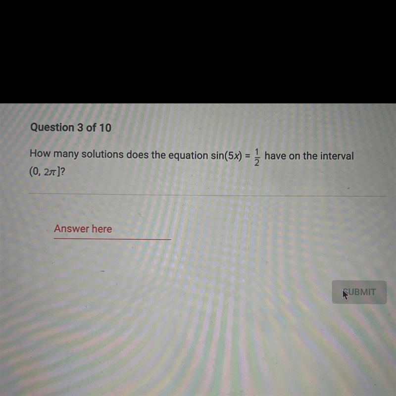 How many solutions does the equation sin(5x) = 1/ I have on the interval(0, 2π]?-example-1