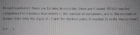 in each container there are 16 bins and each been there are four boxes which number-example-1