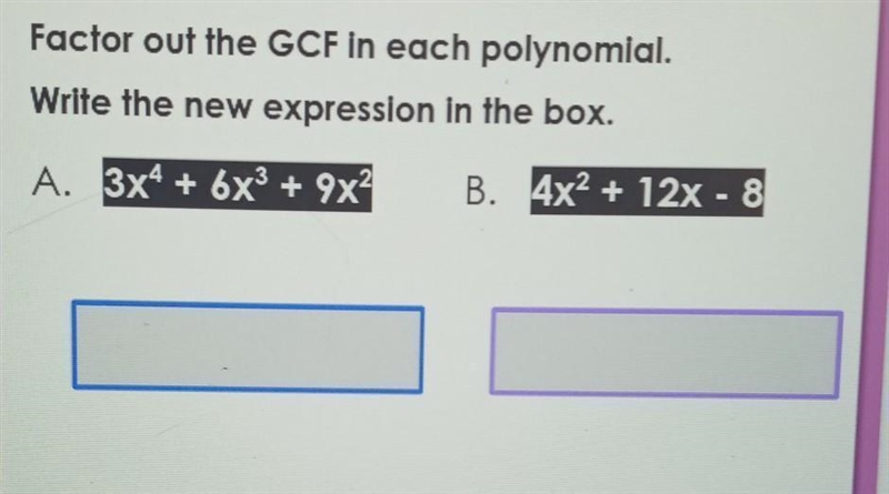 Factor out the GCF in each polynomial. Write the new expression in the box.-example-1