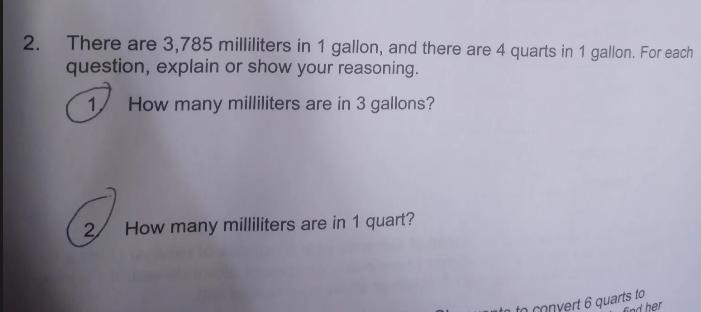 There are 3,785 milliliters in 1 gallon,and for each question,explain or show your-example-1