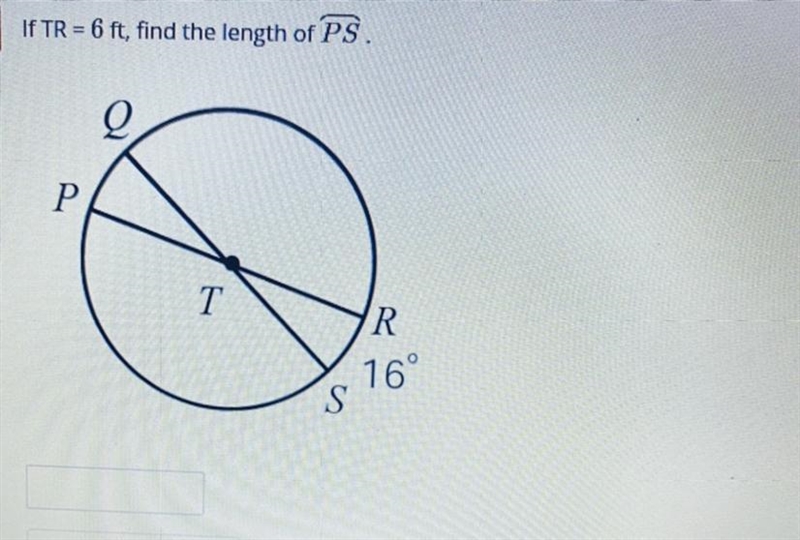 Hi, can you help me to solve this exercise please. If TR=6 ft, find the length “PS-example-1