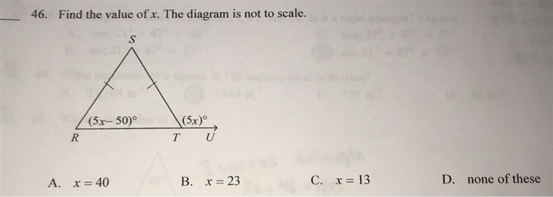 QUICK ANSWERS ONLY! 46. Find the value of x. The diagram is not to scale.S(5x-50)(5x-example-1