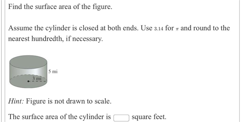 Find the surface area of the figure.Assume the cylinder is closed at both ends. Use-example-1