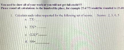 Calculate each value requested for the following set of scores.a. ΣΧ=b. ΣΧ2=c. (ΣΧ)2=d-example-1