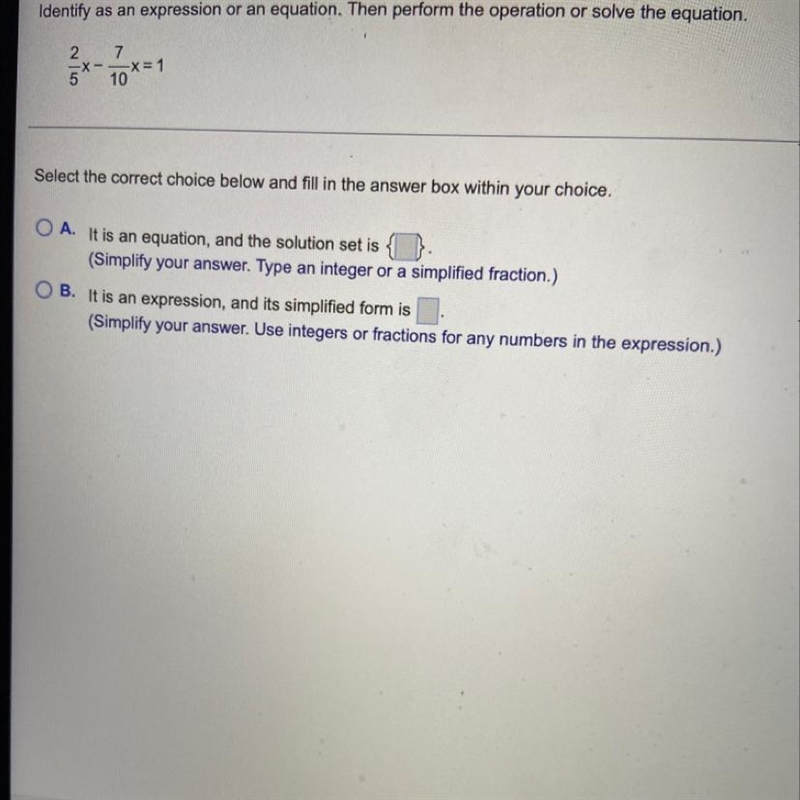 Identify as an expression or an equation. Then perform the operation or solve the-example-1