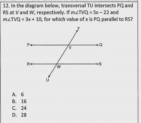 12. In the diagram below, transversal TU intersects PQ and RS at V and W, respectively-example-1