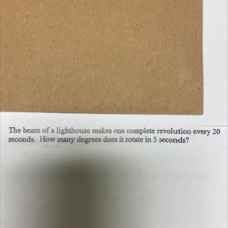 The beam of light house makes one complete revolution every 20 seconds how many degrees-example-1